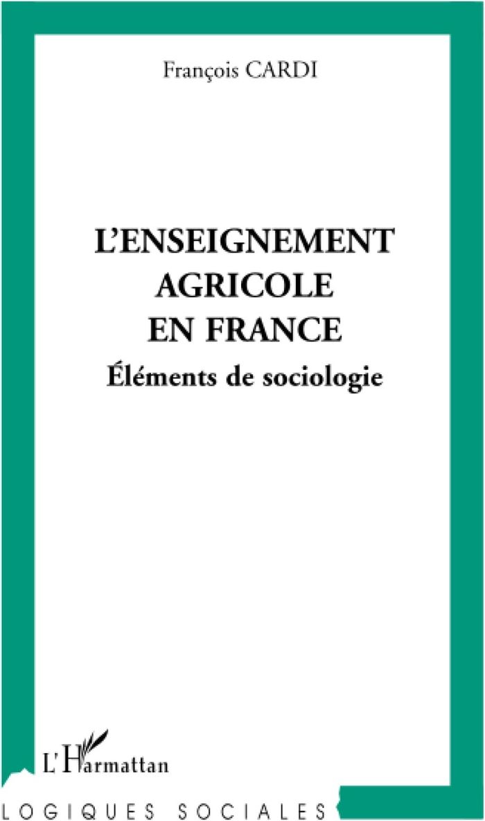 Couverture du livre « L'ENSEIGNEMENT AGRICOLE EN FRANCE » de Francois Cardi, librairie Les Contes Infusés à Corte