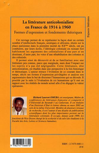 Quatrième de couverture de « LA LITTERATURE ANTICOLONIALISTE EN FRANCE DE 1914 A 1960 - FORMES D'EXPRESSION ET FONDEMENTS THEORIQ »