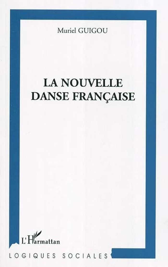 Couverture du livre « LA NOUVELLE DANSE FRANCAISE » de Muriel Guigou, librairie Les Contes Infusés à Corte