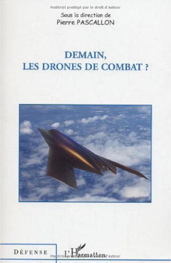 Couverture du livre « DEMAIN, LES DRONES DE COMBAT ? » de Pierre Pascallon, librairie Les Contes Infusés à Corte