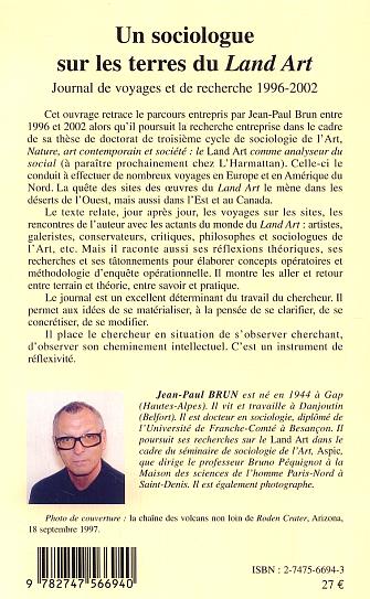 Quatrième de couverture de « UN SOCIOLOGUE SUR LES TERRES DU LAND ART - JOURNAL DE VOYAGES ET DE RECHERCHE 1996-2000 »