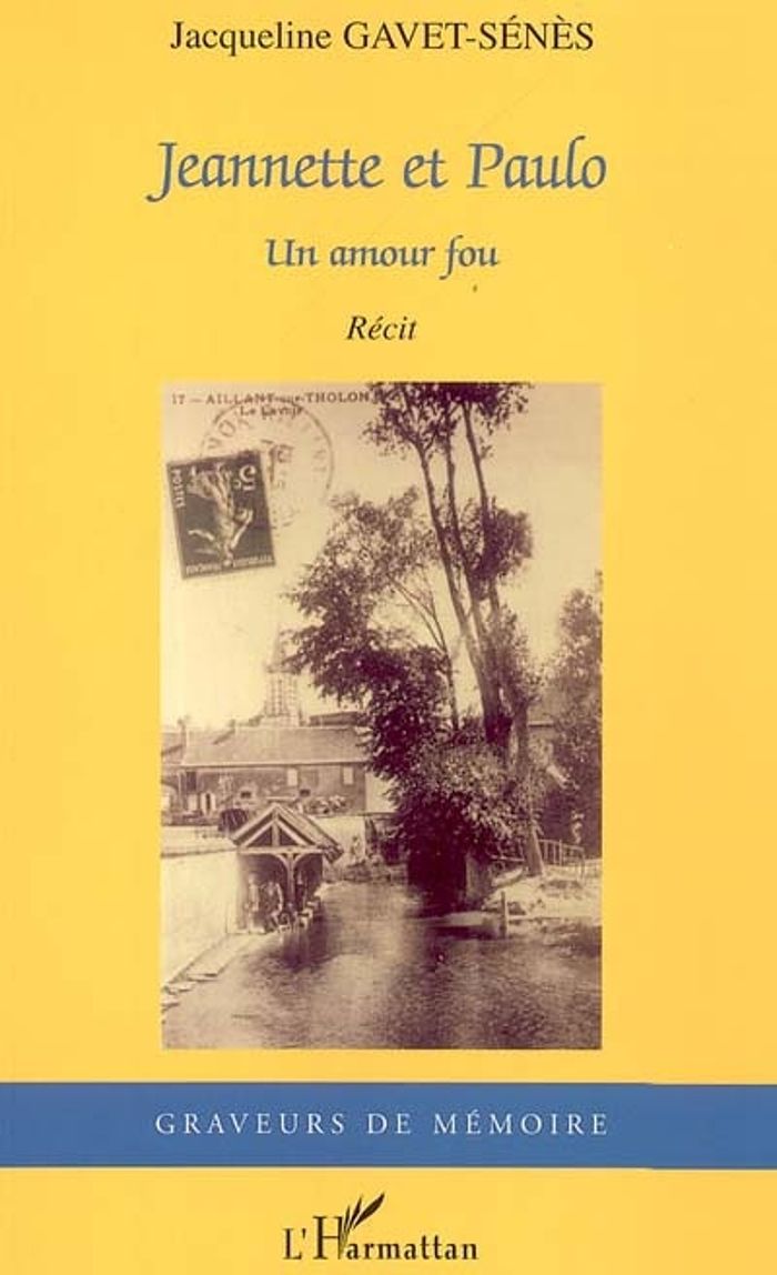 Couverture du livre « JEANNETTE ET PAULO - UN AMOUR FOU » de J. Gavet-Senes, librairie Les Contes Infusés à Corte