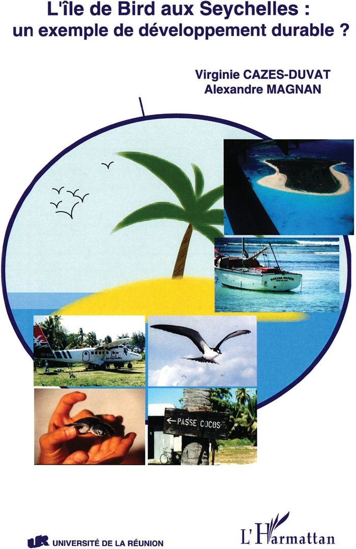Couverture du livre « L'ILE DE BIRD AUX SEYCHELLES - UN EXEMPLE DE DEVELOPPEMENT DURABLE ? » de Magnan/cazes-Duvat, librairie Les Contes Infusés à Corte