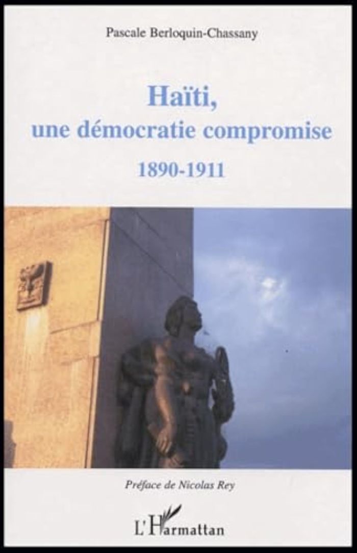 Couverture du livre « HAITI, UNE DEMOCRATIE COMPROMISE - 1890-1911 », librairie Les Contes Infusés à Corte
