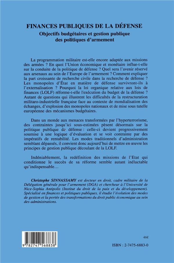 Quatrième de couverture de « FINANCES PUBLIQUES DE LA DEFENSE - OBJECTIFS BUDGETAIRES ET GESTION PUBLIQUE DES POLITIQUES D'ARMEME »