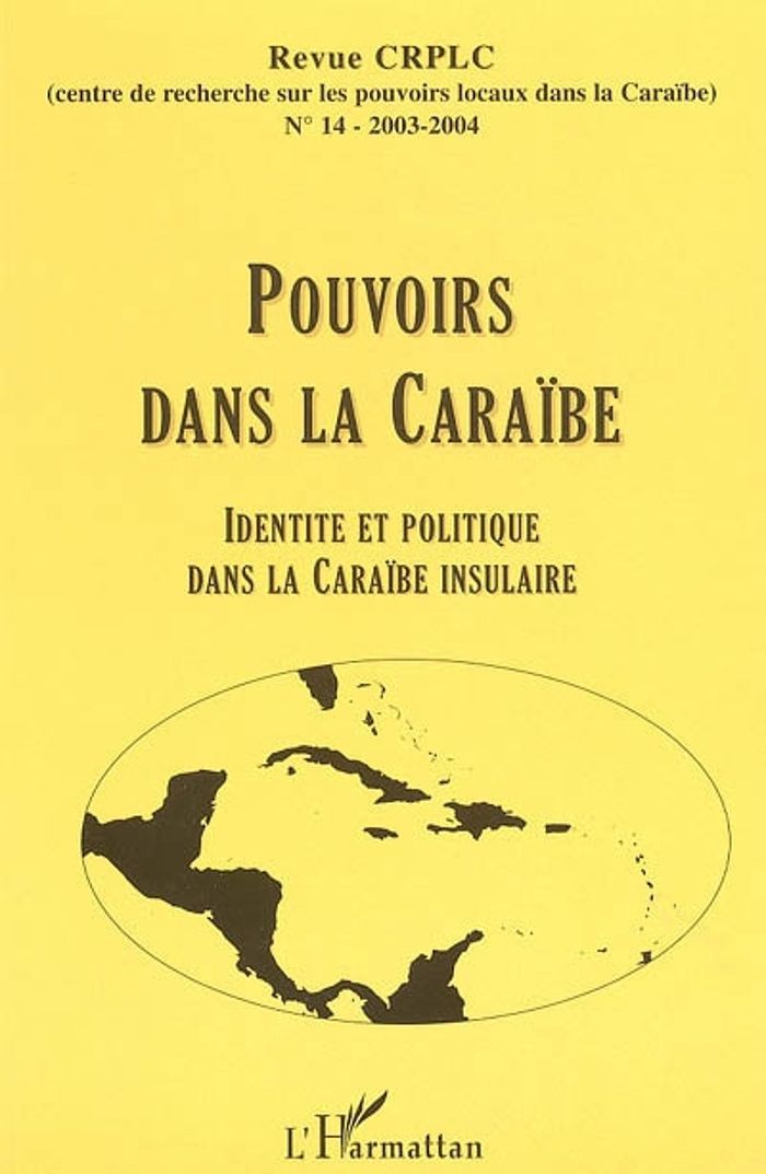 Couverture du livre « POUVOIRS DANS LA CARAIBE - IDENTITE ET POLITIQUE DANS LA CARAIBE INSULAIRE » de Xxx, librairie Les Contes Infusés à Corte