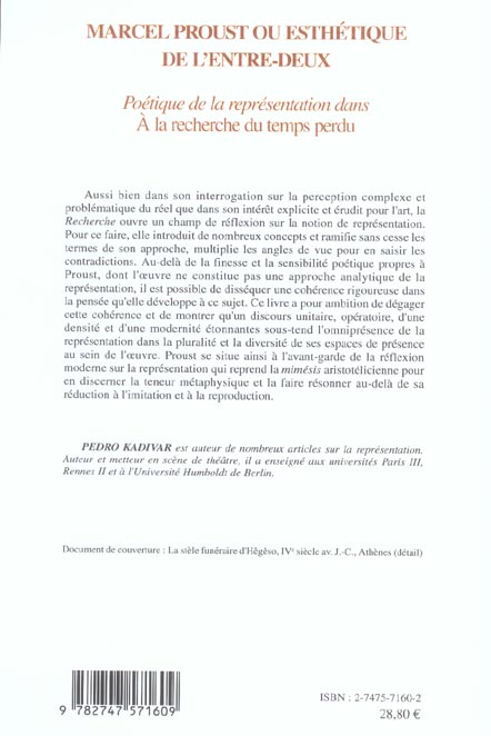 Quatrième de couverture de « MARCEL PROUST OU ESTHETIQUE DE L'ENTRE-DEUX - POETIQUE DE LA REPRESENTATION DANS A LA RECHERCHE DU T »