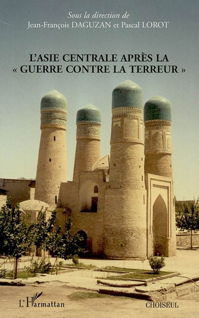 Couverture du livre « L'ASIE CENTRALE APRES LA "GUERRE CONTRE LA TERREUR" » de J-F. Daguzan, librairie Les Contes Infusés à Corte