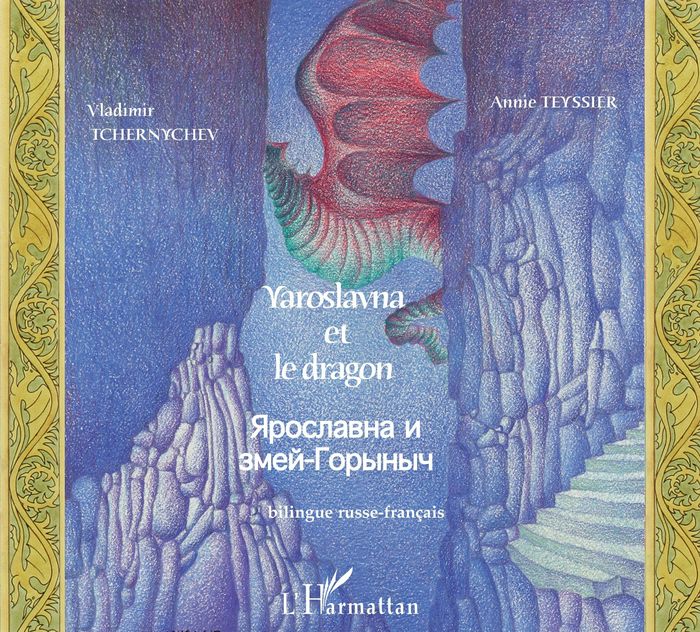 Couverture du livre « YAROSLAVNA ET LE DRAGON - A PARTIR DE 6 ANS - EDITION BILINGUE » de Tchernychev, librairie Les Contes Infusés à Corte