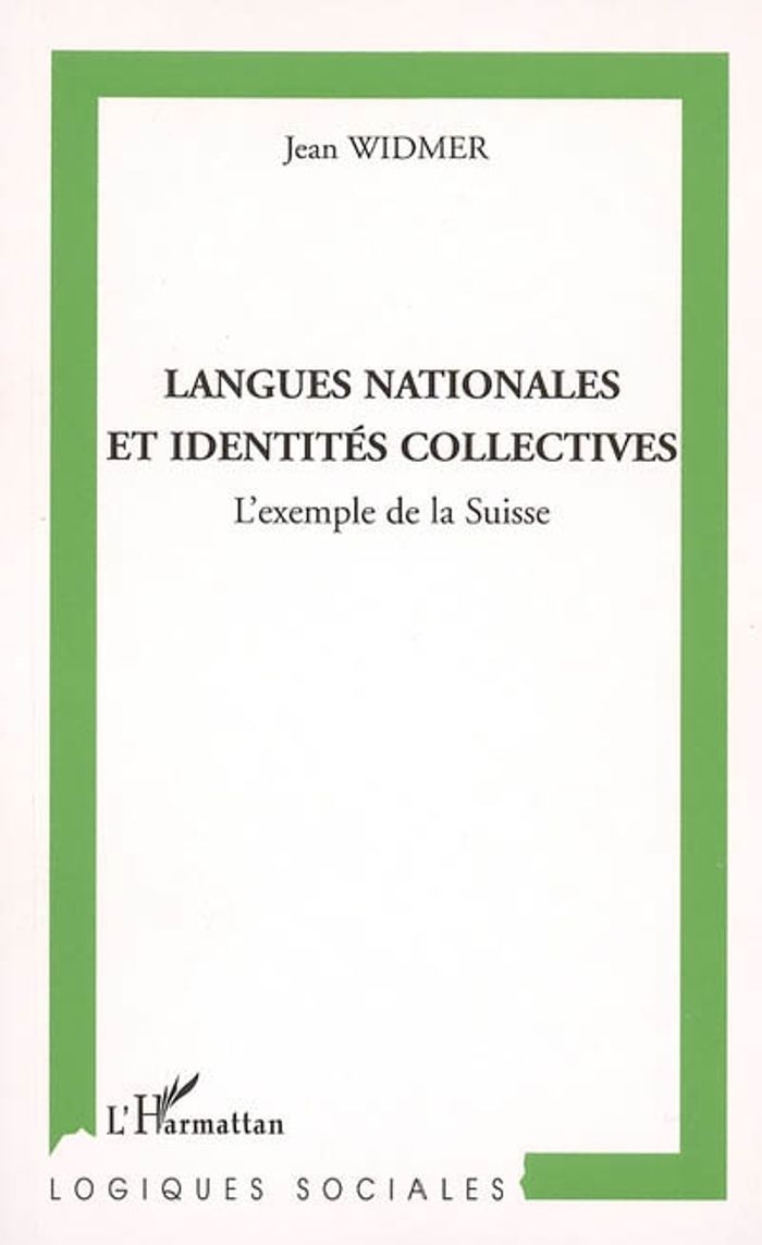 Couverture du livre « LANGUES NATIONALES ET IDENTITES COLLECTIVES - L'EXEMPLE DE LA SUISSE » de Jean Widmer, librairie Les Contes Infusés à Corte