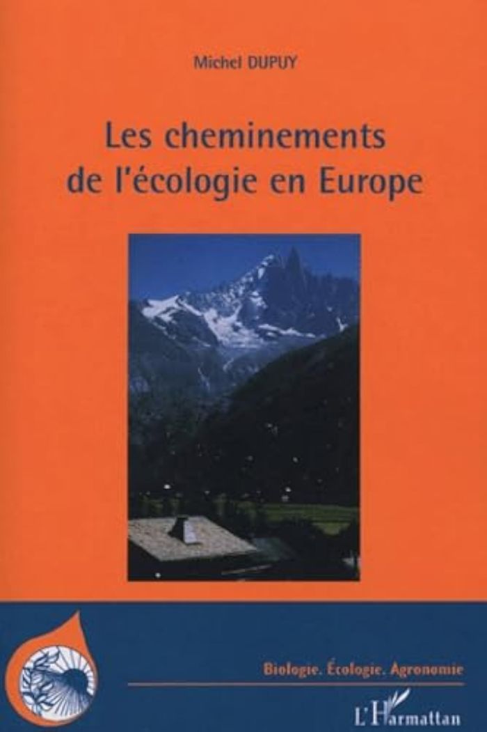 Couverture du livre « LES CHEMINEMENTS DE L'ECOLOGIE EN EUROPE - UNE HISTOIRE DE LA DIFFUSION DE L'ECOLOGIE AU MIROIR DE L » de Michel Dupuy, librairie Les Contes Infusés à Corte