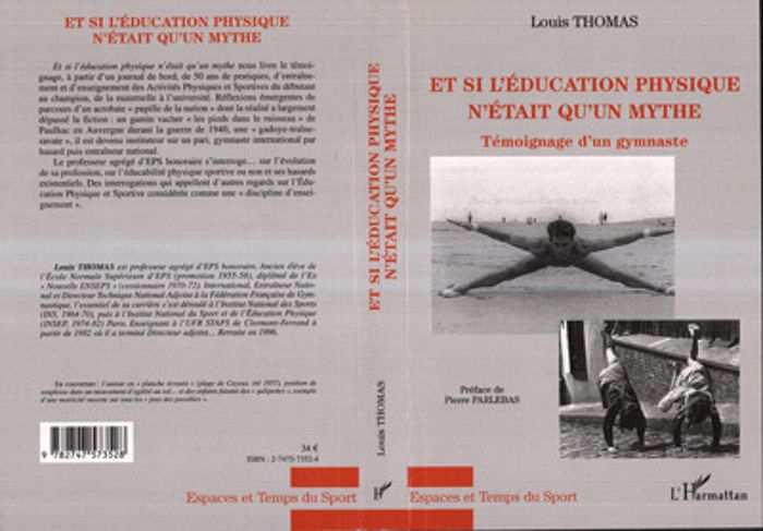 Couverture du livre « ET SI L'EDUCATION PHYSIQUE N'ETAIT QU'UN MYTHE - TEMOIGNAGE D'UN GYMNASTE » de Louis Thomas, librairie Les Contes Infusés à Corte