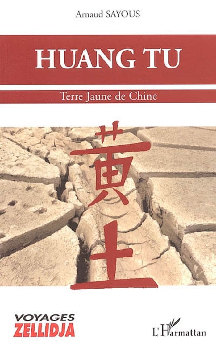 Couverture du livre « HUANG TU - TERRE DE CHINE » de Arnaud Sayous, librairie Les Contes Infusés à Corte