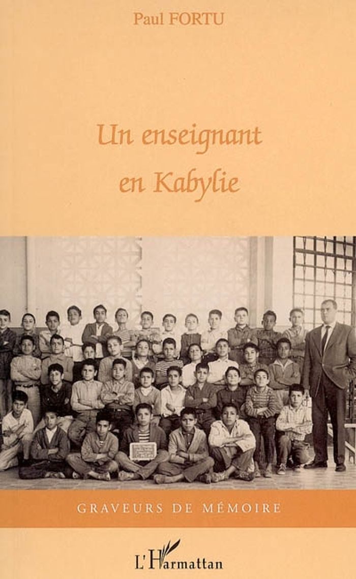 Couverture du livre « UN ENSEIGNANT EN KABYLIE » de Paul Fortu, librairie Les Contes Infusés à Corte