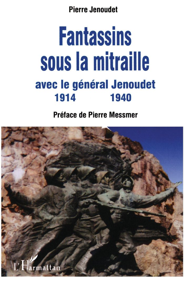 Couverture du livre « FANTASSINS SOUS LA MITRAILLE AVEC LE GENERAL JENOUDET », librairie Les Contes Infusés à Corte