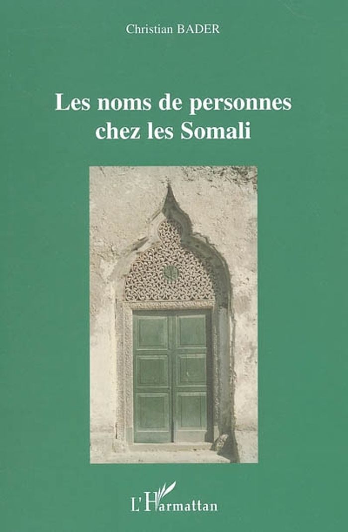 Couverture du livre « LES NOMS DE PERSONNES CHEZ LES SOMALI » de Christian Bader, librairie Les Contes Infusés à Corte