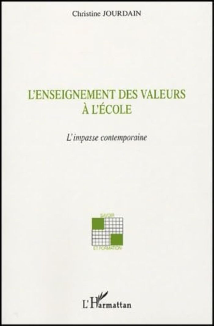 Couverture du livre « L'ENSEIGNEMENT DES VALEURS A L'ECOLE - L'IMPASSE CONTEMPORAINE » de Christine Jourdain, librairie Les Contes Infusés à Corte