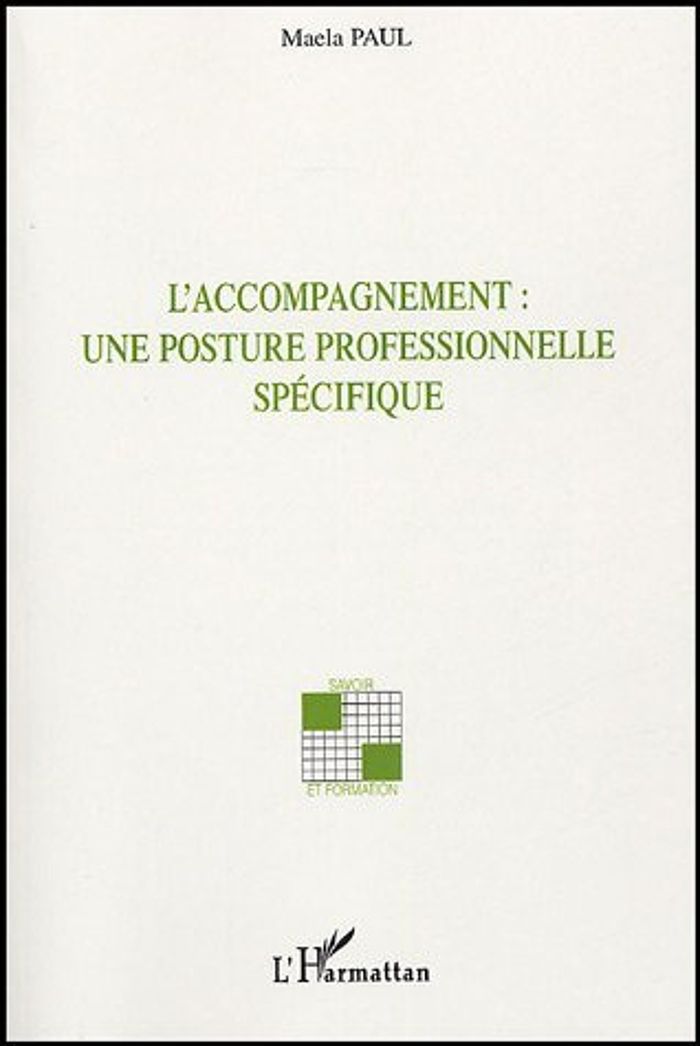 Couverture du livre « L'ACCOMPAGNEMENT : UNE POSTURE PROFESSIONNELLE SPECIFIQUE », librairie Les Contes Infusés à Corte