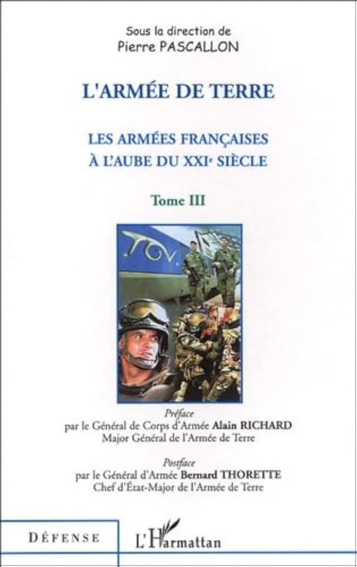 Couverture du livre « L'ARMEE DE TERRE TOME III - VOL03 - LES ARMEES FRANCAISES A L'AUBE DU XXIE SIECLE » de Pierre Pascallon, librairie Les Contes Infusés à Corte
