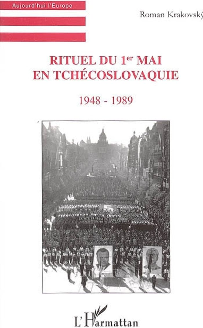 Couverture du livre « RITUEL DU 1ER MAI EN TCHECOSLOVAQUIE - 1948-1989 » de Roman Krakovsky, librairie Les Contes Infusés à Corte