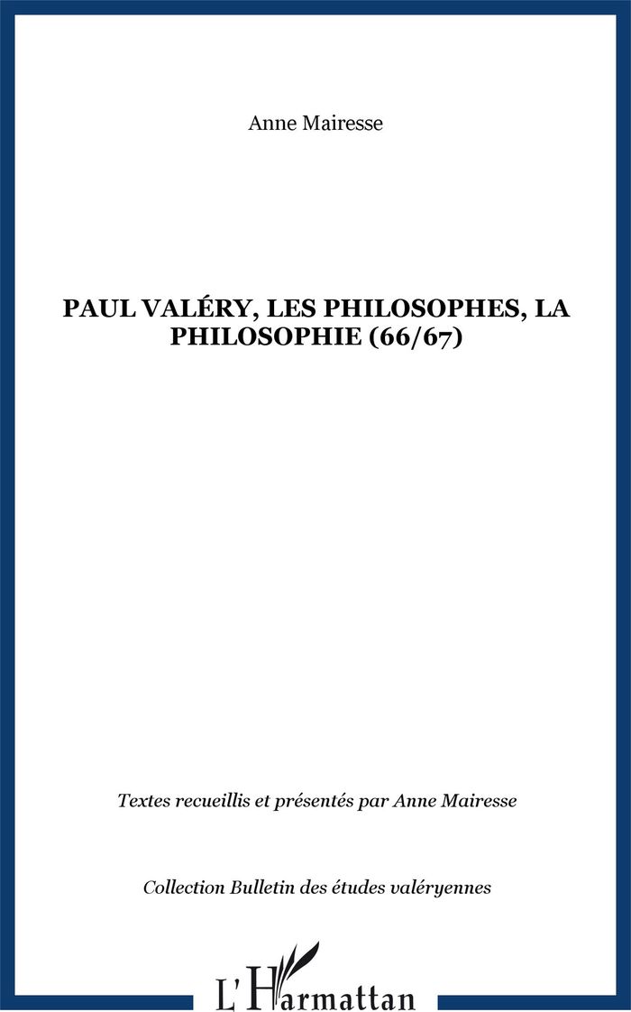 Couverture du livre « PAUL VALERY, LES PHILOSOPHES, LA PHILOSOPHIE (66/67) », librairie Les Contes Infusés à Corte