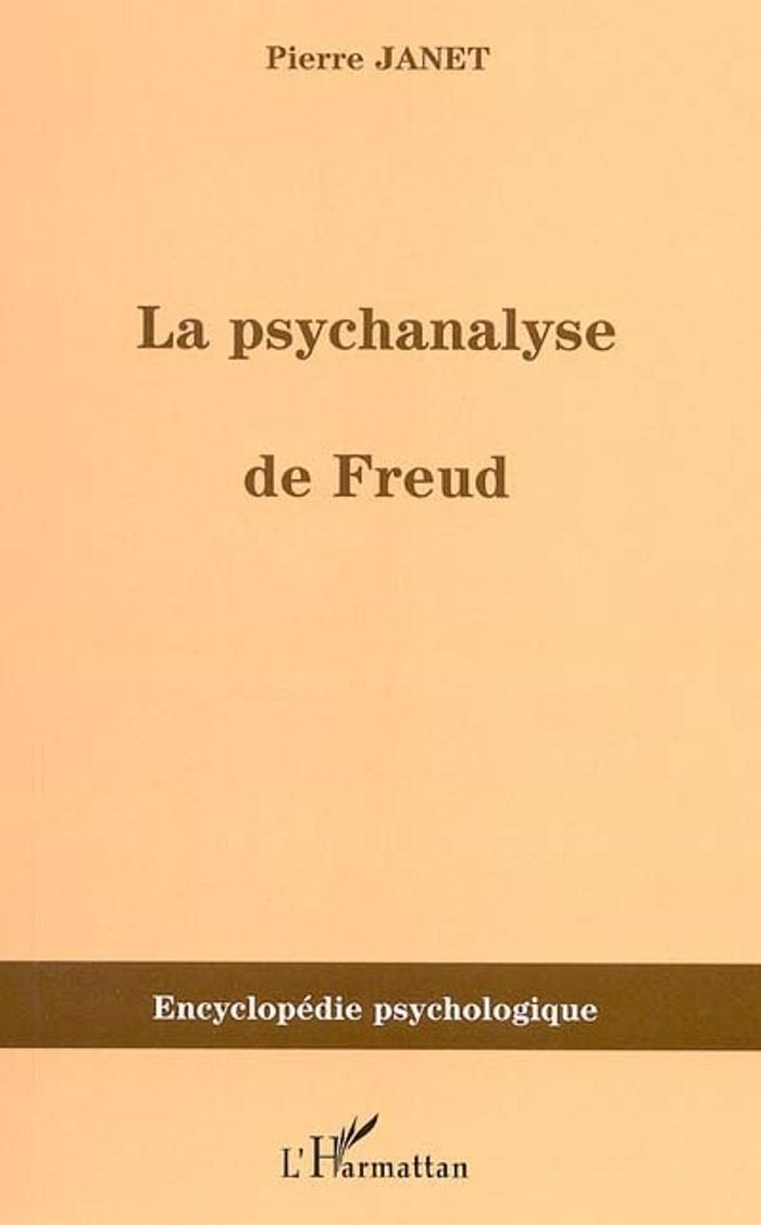 Couverture du livre « LA PSYCHANALYSE DE FREUD » de Pierre Janet, librairie Les Contes Infusés à Corte