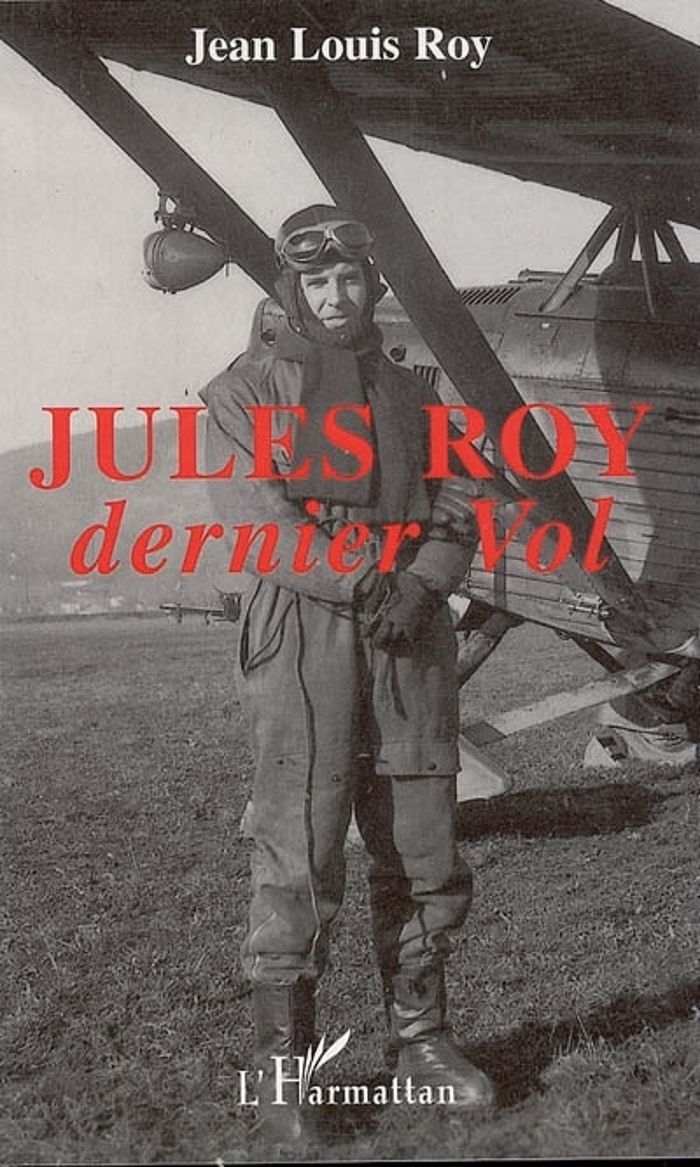 Couverture du livre « JULES ROY, DERNIER VOL » de Jean-Louis Roy, librairie Les Contes Infusés à Corte