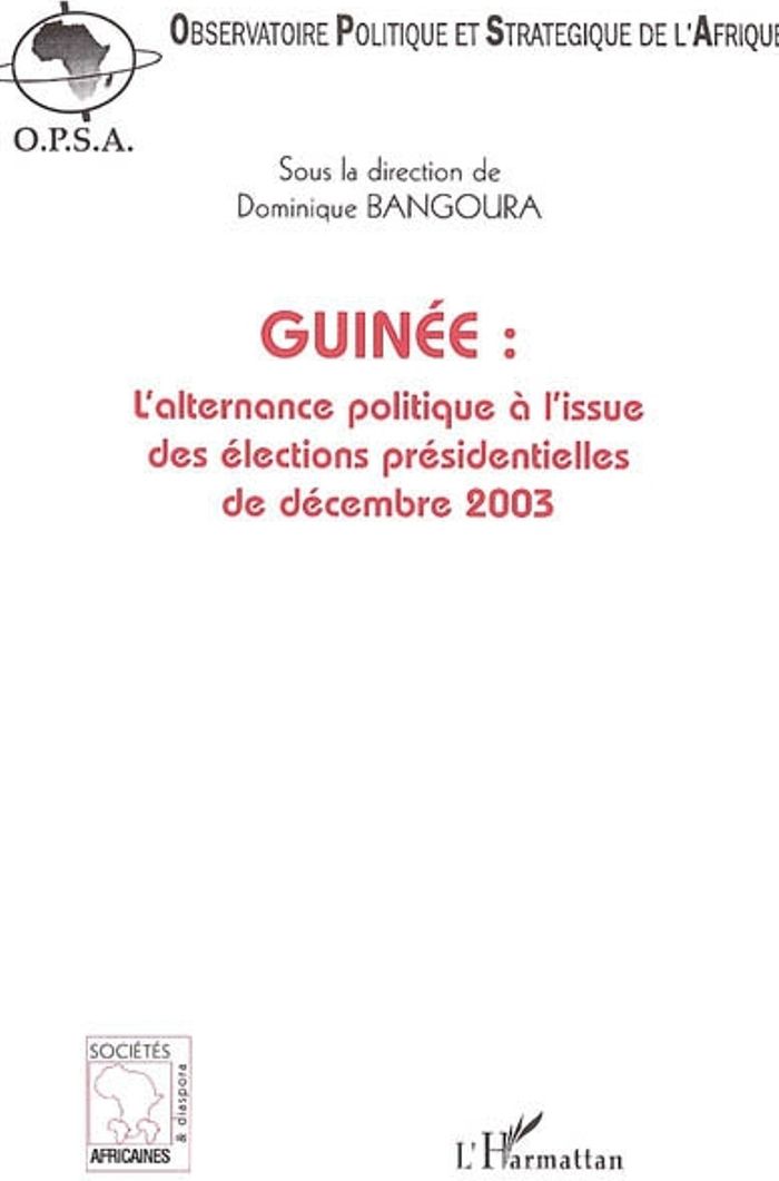 Couverture du livre « GUINEE : L'ALTERNANCE POLITIQUE A L'ISSUE DES ELECTIONS PRESIDENTIELLES DE DECEMBRE 2003 », librairie Les Contes Infusés à Corte