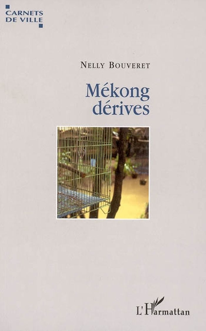 Couverture du livre « MEKONG DERIVES » de Nelly Bouveret, librairie Les Contes Infusés à Corte