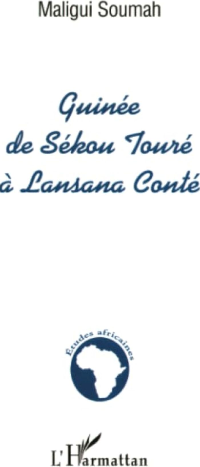 Couverture du livre « GUINEE DE SEKOU TOURE A LANSANA CONTE », librairie Les Contes Infusés à Corte