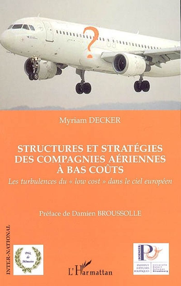 Couverture du livre « STRUCTURES ET STRATEGIES DES COMPAGNIES AERIENNES A BAS COUTS - LES TURBULENCES DU "LOW COST" DANS L », librairie Les Contes Infusés à Corte