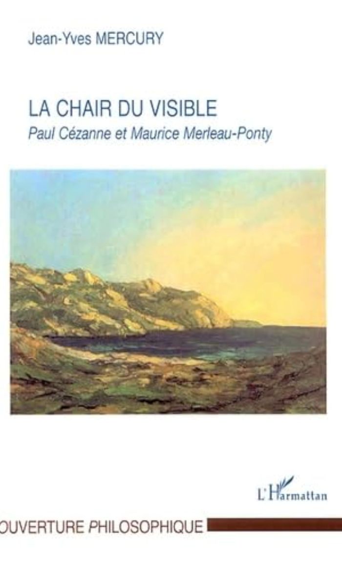 Couverture du livre « LA CHAIR DU VISIBLE - PAUL CEZANNE ET MAURICE MERLEAU-PONTY », librairie Les Contes Infusés à Corte