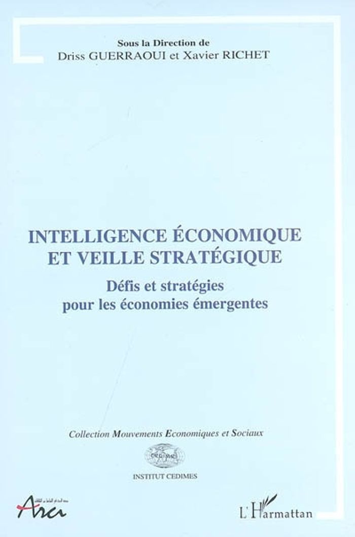 Couverture du livre « INTELLIGENCE ECONOMIQUE ET VEILLE STRATEGIQUE - DEFIS ET STRATEGIES POUR LES EONOMIES EMERGENTES » de Richet/guerraoui, librairie Les Contes Infusés à Corte
