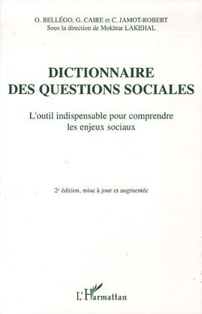 Couverture du livre « DICTIONNAIRE DES QUESTIONS SOCIALES - L'OUTIL INDISPENSABLE POUR COMPRENDRE LES ENJEUX SOCIAUX », librairie Les Contes Infusés à Corte