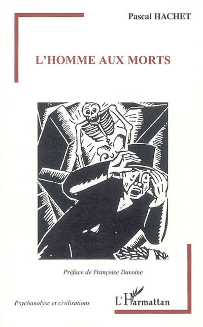 Couverture du livre « L'HOMME AUX MORTS - UN ANALYSANT PORTEUR DE FANTOMES EN LIGNEES PATERNELLE ET MATERNELLE » de Pascal Hachet, librairie Les Contes Infusés à Corte