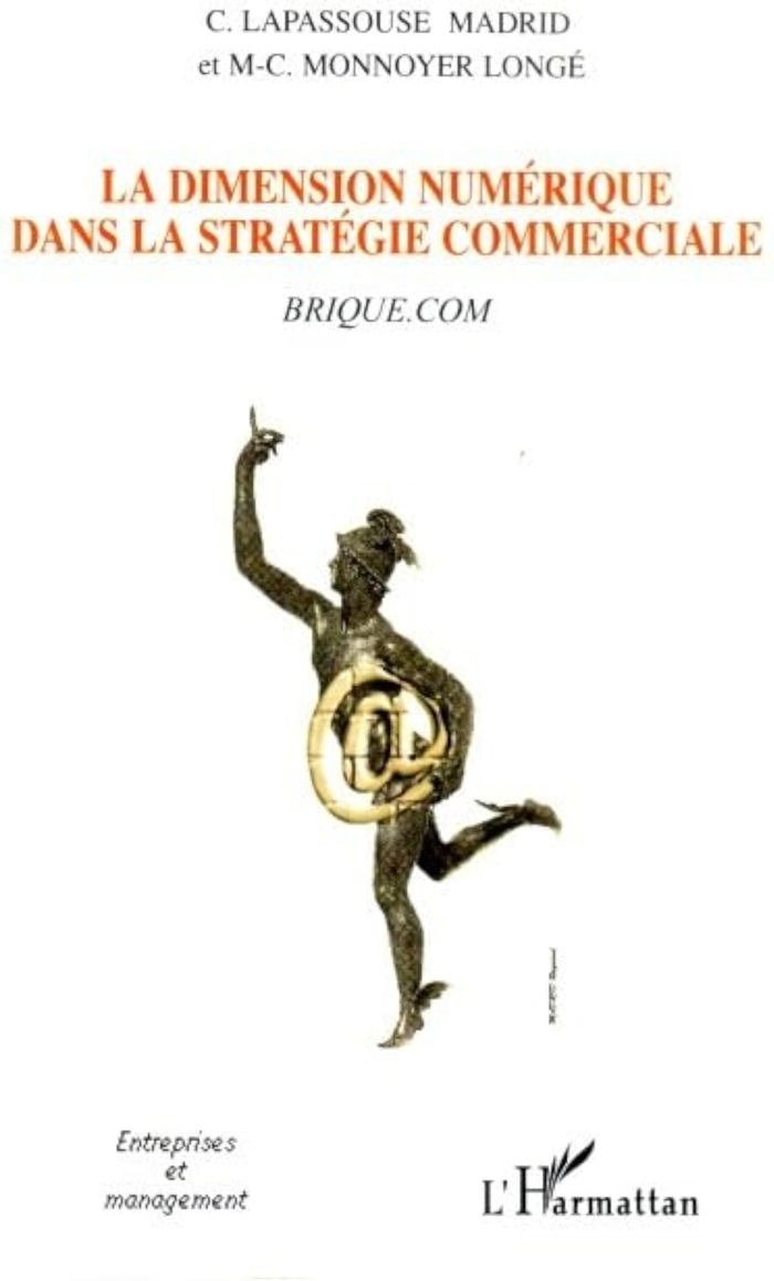 Couverture du livre « LA DIMENSION NUMERIQUE DANS LA STRATEGIE COMMERCIALE - BRIQUE.COM », librairie Les Contes Infusés à Corte