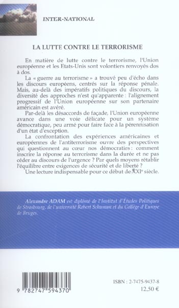 Quatrième de couverture de « LA LUTTE CONTRE LE TERRORISME - ETUDE COMPARATIVE UNION EUROPEENNE-ETATS-UNIS »