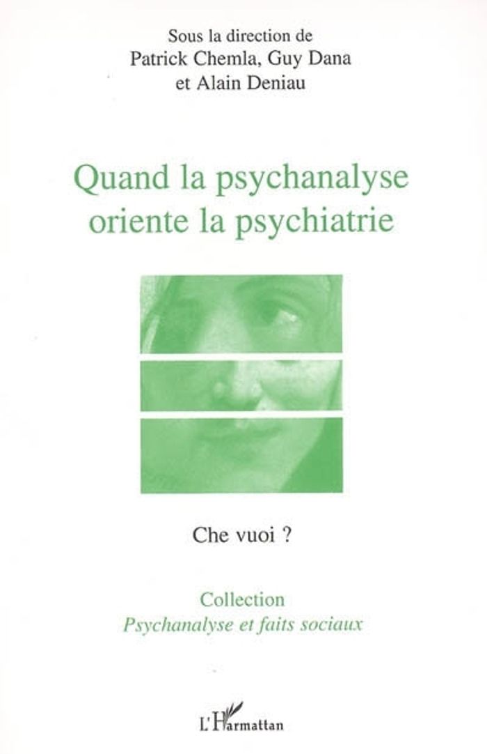 Couverture du livre « QUAND LA PSYCHANALYSE ORIENTE LA PSYCHIATRIE » de Behr/ackermann, librairie Les Contes Infusés à Corte