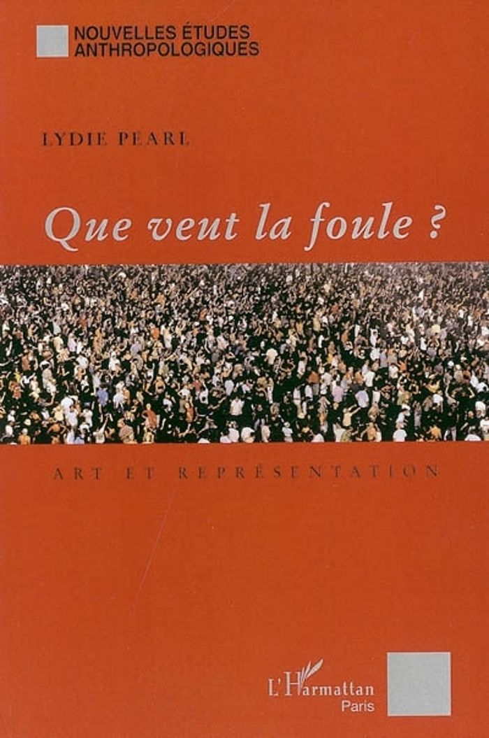 Couverture du livre « QUE VEUT LA FOULE ? - ART ET REPRESENTATION » de Lydie Pearl, librairie Les Contes Infusés à Corte