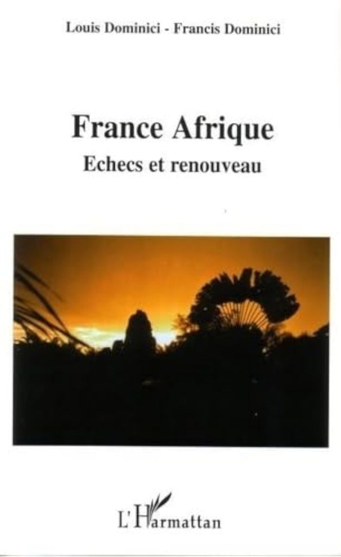 Couverture du livre « FRANCE AFRIQUE - ECHECS ET RENOUVEAU » de Dominici, librairie Les Contes Infusés à Corte