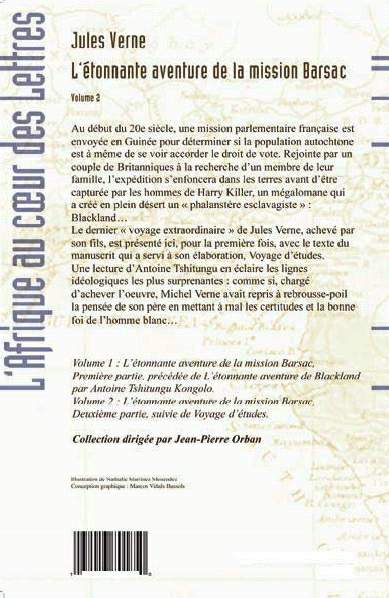 Quatrième de couverture de « L'ETONNANTE AVENTURE DE LA MISSION BARSAC - VOLUME 2 - SUIVI DE VOYAGES D'ETUDES »