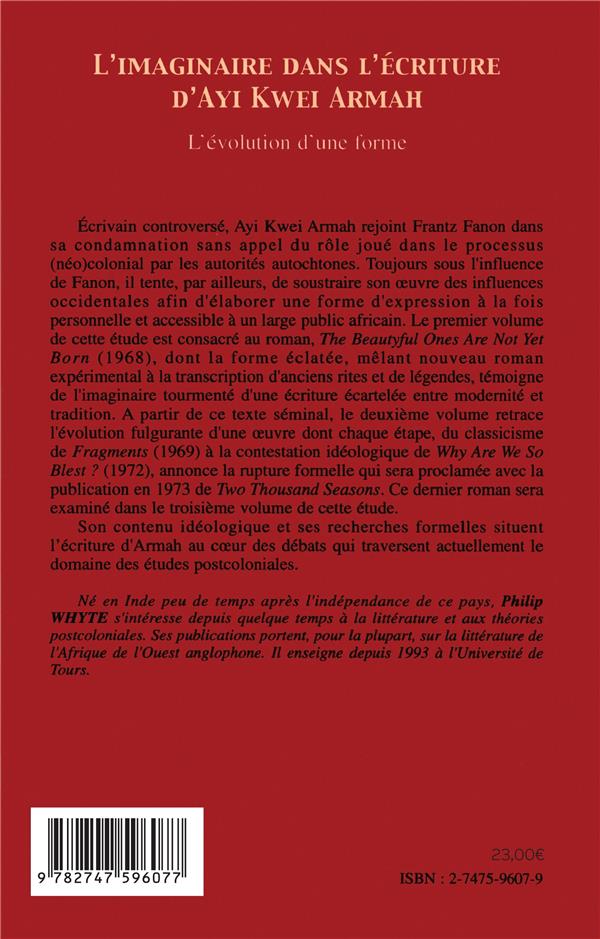 Quatrième de couverture de « L'IMAGINAIRE DANS L'ECRITURE D'AYI KWEI ARMAH (VOLUME 2) - L'EVOLUTION D'UNE FORME - LA TRANSITION »