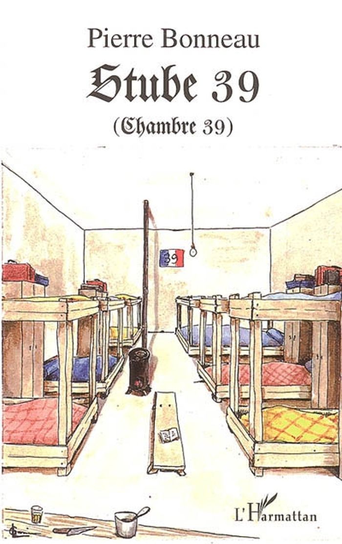 Couverture du livre « STUBE 39 (CHAMBRE 39) - 1943-1945 » de Pierre Bonneau, librairie Les Contes Infusés à Corte