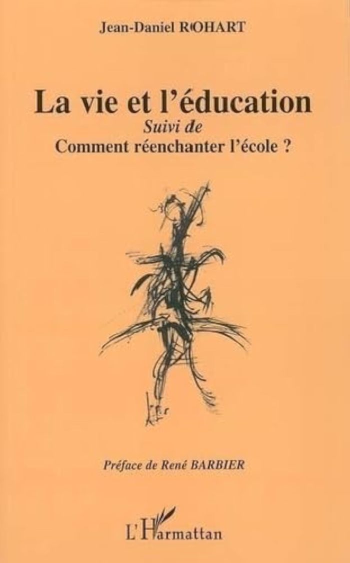 Couverture du livre « LA VIE ET L'EDUCATION - SUIVI DE "COMMENT REENCHANTER L'ECOLE ?" », librairie Les Contes Infusés à Corte