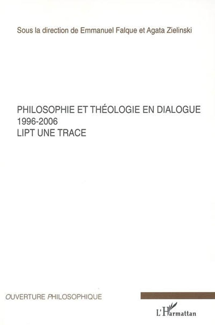 Couverture du livre « PHILOSOPHIE ET THEOLOGIE EN DIALOGUE - 1996-2006 - LIPT UNE TRACE » de Xxx, librairie Les Contes Infusés à Corte
