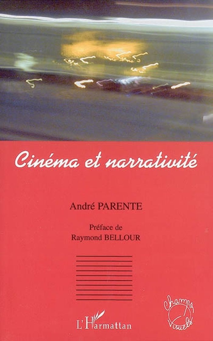 Couverture du livre « CINEMA ET NARRATIVITE » de Andre Parente, librairie Les Contes Infusés à Corte