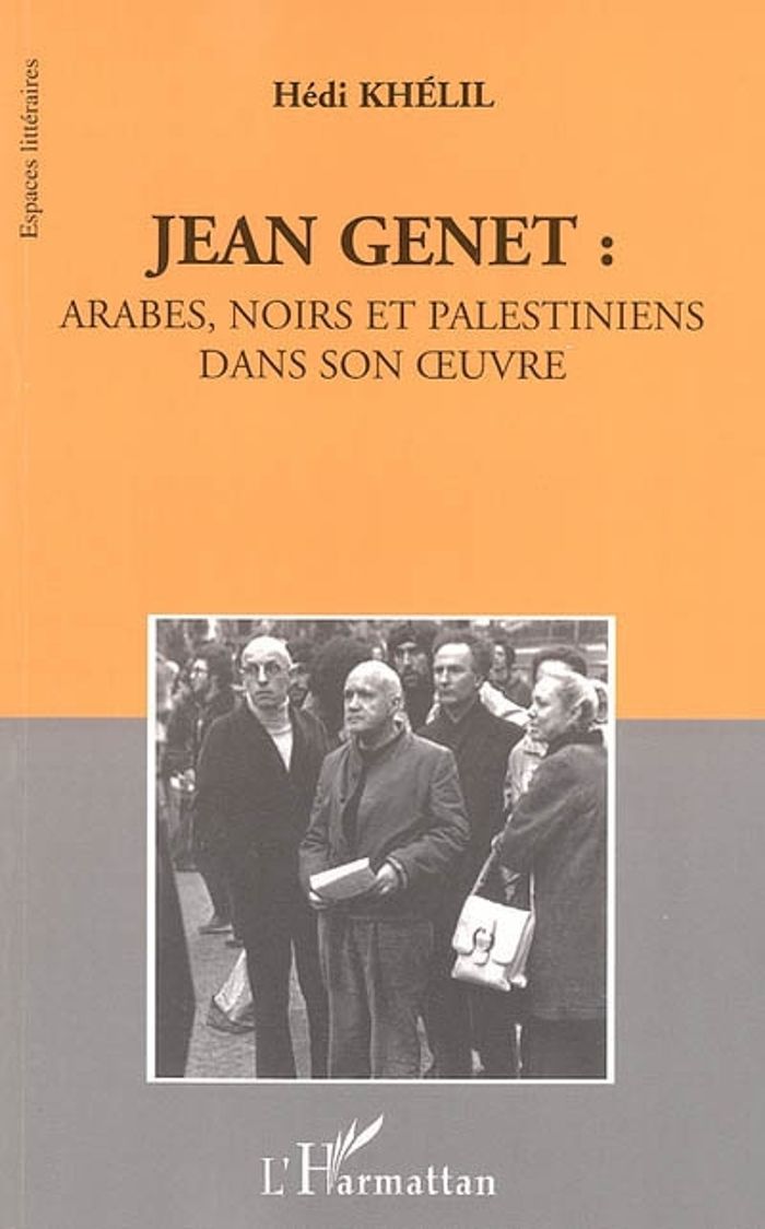 Couverture du livre « JEAN GENET: ARABES, NOIRS ET PALESTINIENS » de Hedi Khelil, librairie Les Contes Infusés à Corte