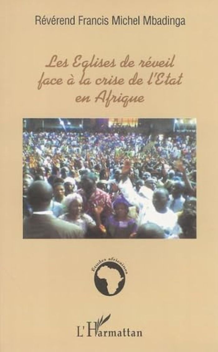 Couverture du livre « LES EGLISES DE REVEIL FACE A LA CRISE DE L'ETAT EN AFRIQUE » de Mbadinga F M., librairie Les Contes Infusés à Corte