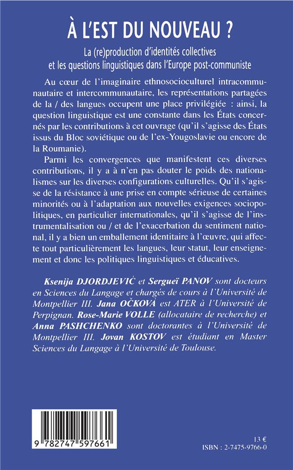 Quatrième de couverture de « A L'EST DU NOUVEAU - LA (RE)PRODUCTION D'IDENTITES COLLECTIVES ET LES QUESTIONS LINGUISTIQUES DANS - »