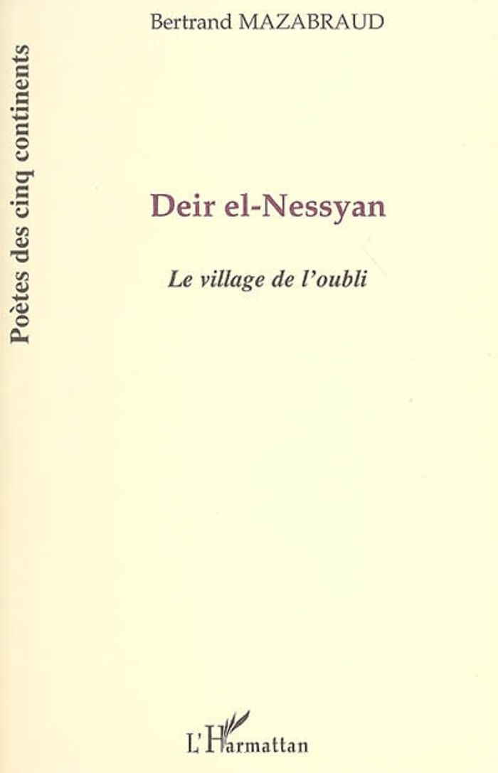 Couverture du livre « DEIR EL-NESSYAN - LE VILLAGE DE L'OUBLI » de Bertrand Mazabraud, librairie Les Contes Infusés à Corte